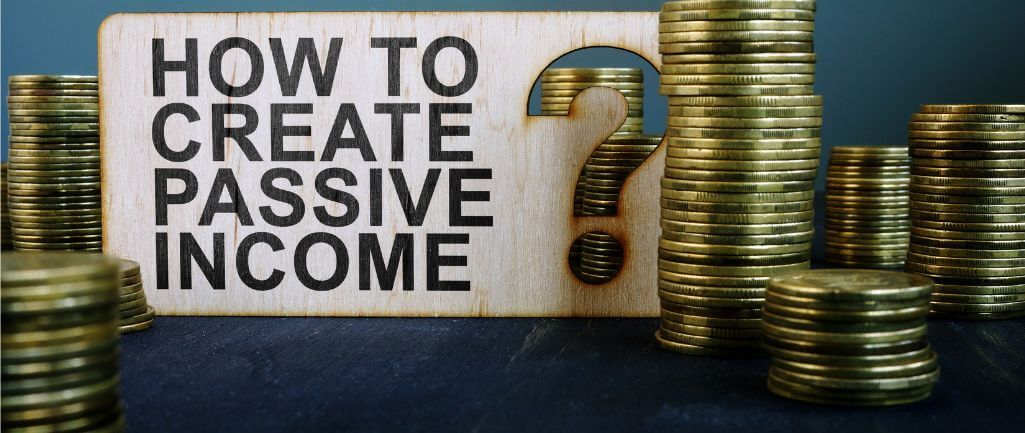 how to create passive income - a banner showing coins and a statement on how to create passive income