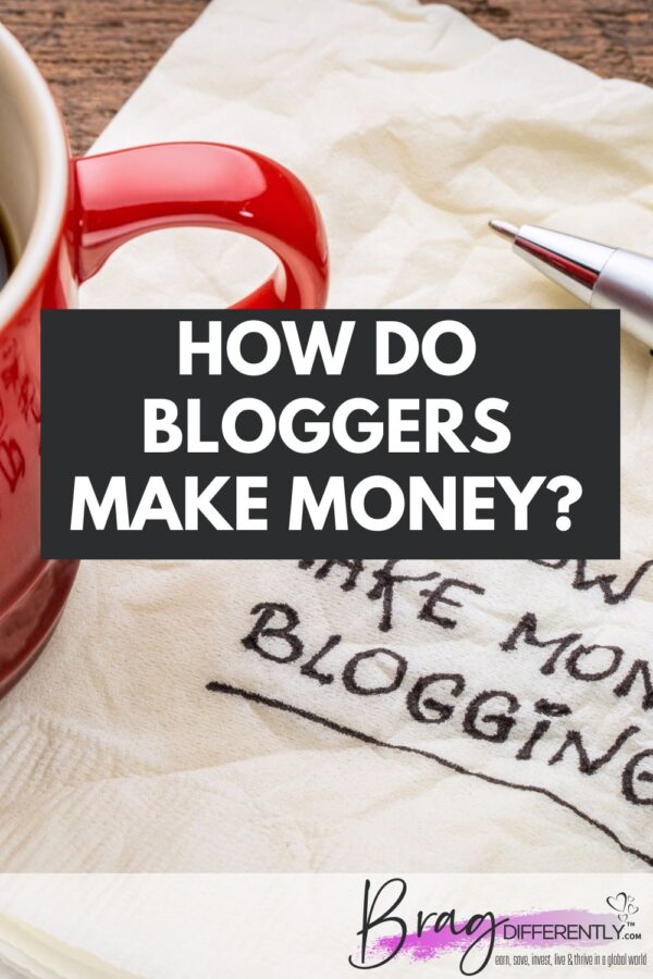 how do bloggers make money